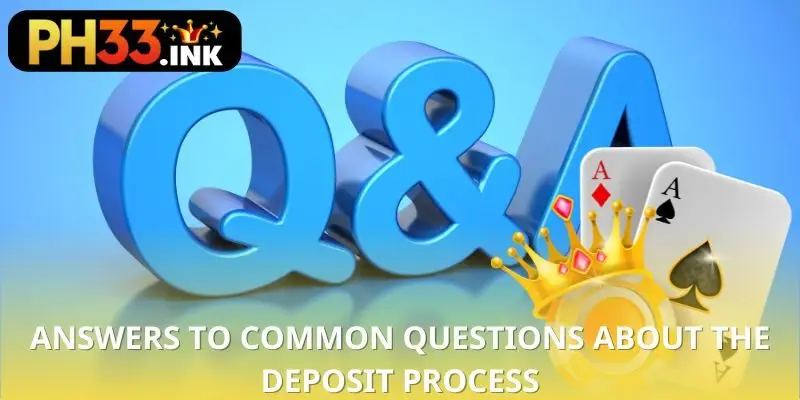 FAQ about the deposit process