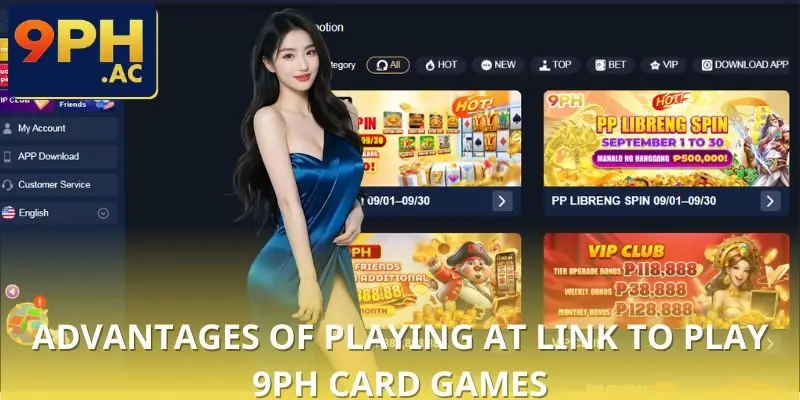 Advantages of playing at Link to Play 9PH Card Games